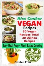 Rice Cooker Vegan Recipes - Easy Meal Prep Plant Based Cooking: 50 V - VERY GOOD