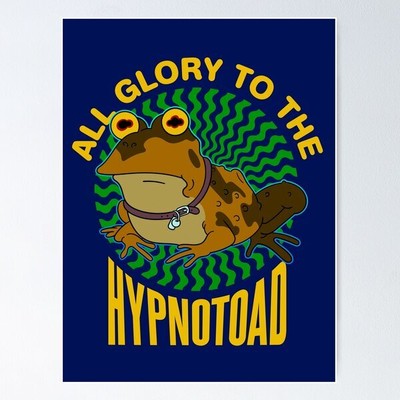 All Glory to the Hypnotoad Wall Arts Matte Poster - MADE IN AUSTRALIA