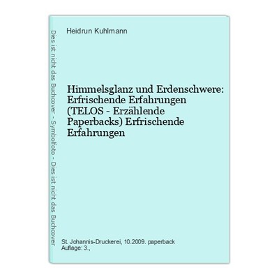 Himmelsglanz und Erdenschwere: Erfrischende Erfahrungen (TELOS - Erzählende Pape