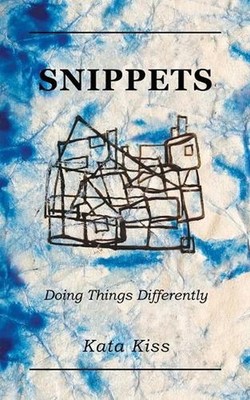 Snippets: Doing Things Differently by Kata Kiss (English) Paperback Book