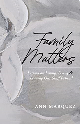 Family Matters: Lessons on Living, Dying & Leaving Our  - Paperback / softback N