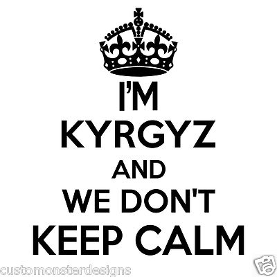 Kyrgyz Wall Sticker... 20 inches Tall We Don't Keep Calm Vinyl Wall Art