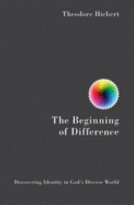 The Beginning of Difference: Discovering Identity in God's Diverse World, Hieber