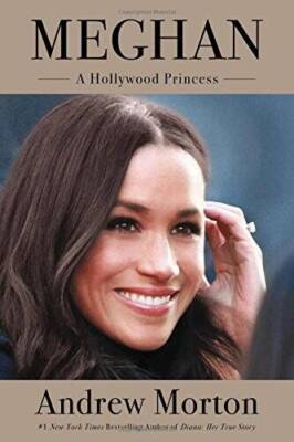 Meghan: A Hollywood Princess - Hardcover By Morton, Andrew - GOOD
