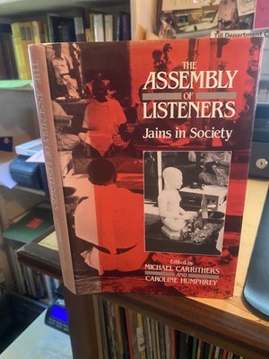 Carrithers & Humphrey: The Assembly of Listeners: Jains in Society 1991 1st HB