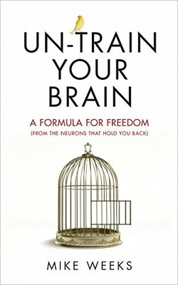 Un-train Your Brain: A formula for freedom (from the neurons tha