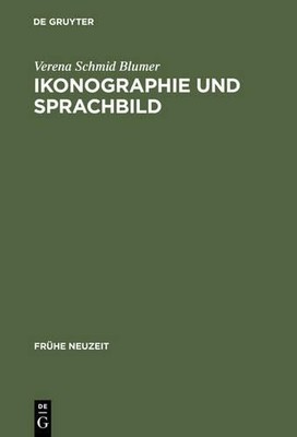 Verena Schmid Blumer Ikonographie Und Sprachbild (Hardback) Frühe Neuzeit