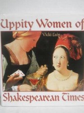 Uppity Women of Shakespearean Times - Hardcover By Leon, Vicki - VERY GOOD