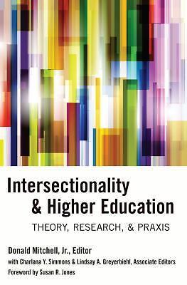 Intersectionality & Higher Education: Theory, Research, & Praxis by 