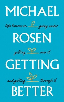 Getting Better | Michael Rosen | 2023