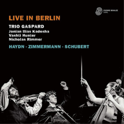Joseph Haydn Trio Gaspard: Live in Berlin: Haydn/Zimmermann/Schubert (CD) Album