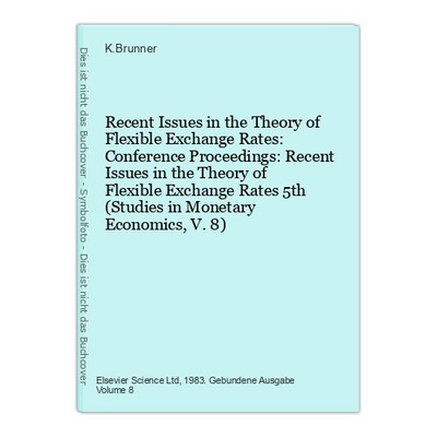 Recent Issues in the Theory of Flexible Exchange Rates: Conference Proceedings: 
