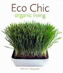 Eco Chic: Organic Living von Tanqueray, Rebecca | Buch | Zustand gut