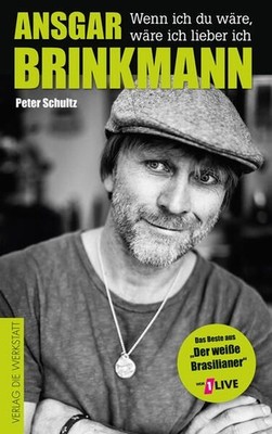 Ansgar Brinkmann: Wenn ich du wäre, wäre ich lieber ich. Das Beste aus »Der weiß