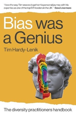 Bias Was a Genius: The Diversity Prac... by Tim Hardy-Lenik Paperback / softback