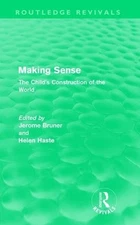 Making Sense (Routledge Revivals): The Child's Construction of the World by Jero