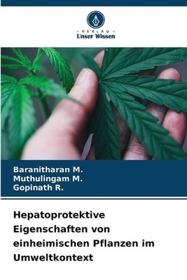 Hepatoprotektive Eigenschaften von einheimischen Pflanzen im Umweltkontext by Ba