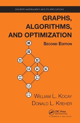 Graphs, Algorithms, and Optimization 2nd Edition by William Kocay (English) Hard