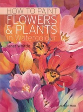How to Paint Flowers Plants: in Watercolour