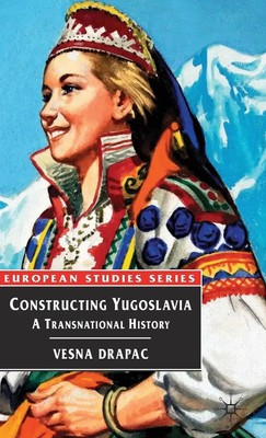 Vesna Drapac | Constructing Yugoslavia | Buch | Englisch (2017) | 256 S.