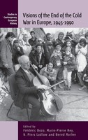 FréDéRic Bozo (U. A.) | Visions Of The End Of The Cold War In Europe, 1945-1990