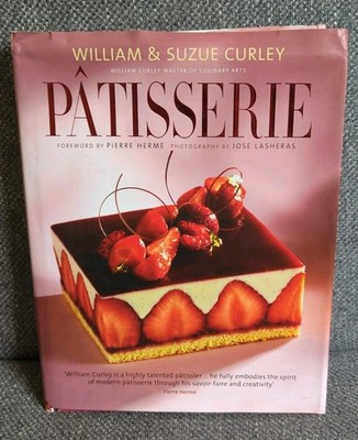 Patisserie William Suzie Curley Hardback Cookbook Baking Dessert Recipes Master