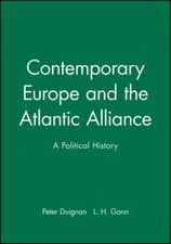 Contemporary Europe and the Atlantic Alliance : A Political Histo