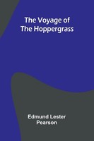 The Voyage Of The Hoppergrass | Edmund Lester Pearson | Taschenbuch | Englisch