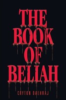 Cryton Daehraj | The Book Of Beliah | Taschenbuch | Englisch (2022) | Iuniverse