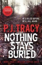 Nothing Stays Buried: Monkeewrench Book 8 By P. J. Tracy