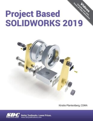 Project Based SOLIDWORKS 2019 Paperback Kirstie Plantenberg