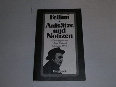 Fellini, Federico: Aufsätze und Notizen
