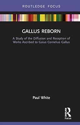 Gallus Reborn: A Study of the Diffusion and Reception of Works Ascribed to Gaius