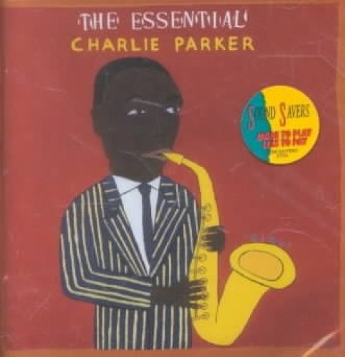 The Essential Charlie Parker by Charlie Parker [Audio CD]
