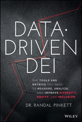 Data-Driven DEI: The Tools and Metrics You Need to Measure, Analyze, and Improve