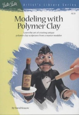 Modellieren mit Polymer Clay (AL33) (Serie Künstlerbibliothek) - Kracov, David