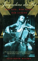 Jacqueline Du Pré: Her Life, Her Music, Her Legend | Elizabeth Wilson | Englisch