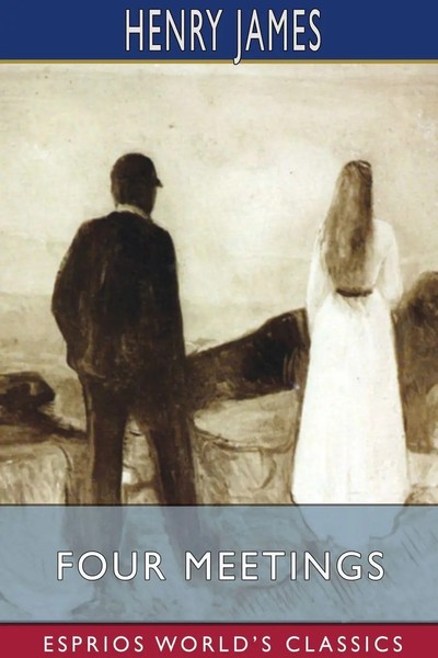 Henry James | Four Meetings (Esprios Classics) | Taschenbuch | Englisch (2026)-image