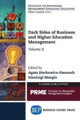 Dark Sides Of Business And Higher Education Management, Volume Ii