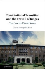 Constitutional Transition and the Travail of Judges: The Courts of South Korea b