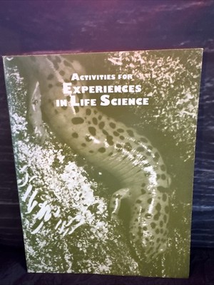 Activities For Experiences in Life Science WorkBook 1985