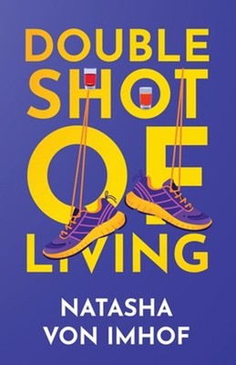 Double Shot of Living by Natasha Von Imhof Paperback Book