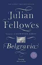 Julian Fellowess Belgravia (Julian Fellowes Belgravia Series) - GOOD