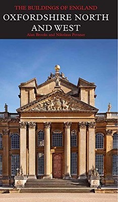 OXFORDSHIRE NORTH AND WEST (PEVSNER ARCHITECTURAL GUIDES: By Alan Brooks NEW