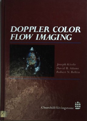Doppler Color Flow Imaging. Kisslo, Joseph, David B. Adams and Robert N. Belkin: