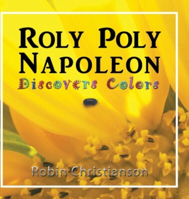 Christianson - Roly Poly Napoleon Discovers Colors - New hardback or c - X555z