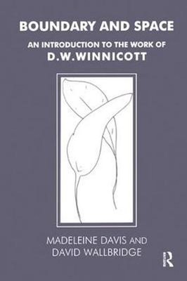 Boundary and Space: An Introduction to the Work of D.W. Winnicott by David Wallb