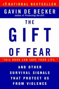 The Gift of Fear : And Other Survival Signals That Protect Us fro