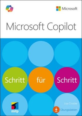 Microsoft Copilot: Schritt für Schritt (Microsoft Press) (mitp Professional) Lis