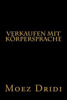 Verkaufen Mit Körpersprache : High End Sektor Im Einzelhandel, Paperback by D...